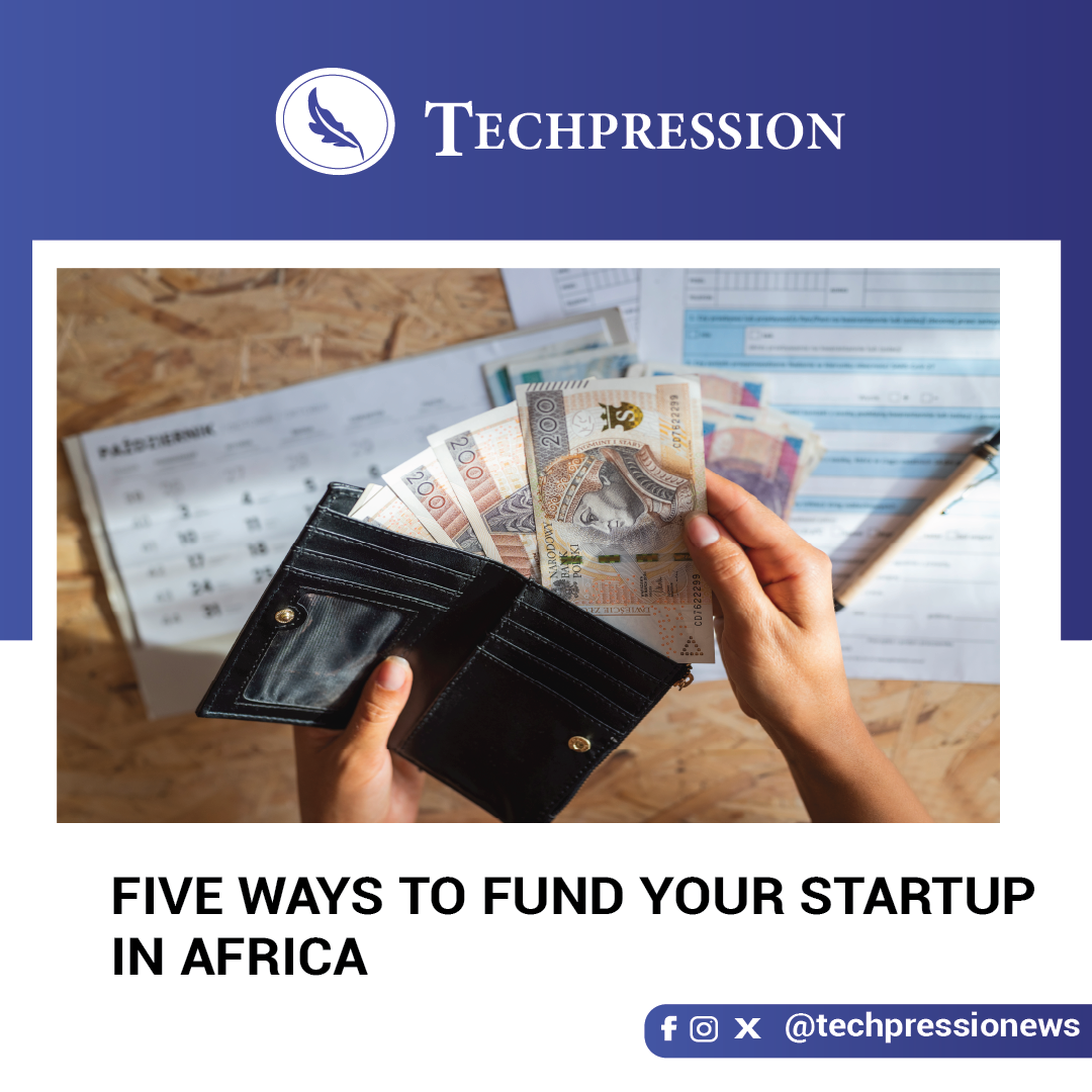 Five ways to fund your startup in Africa  